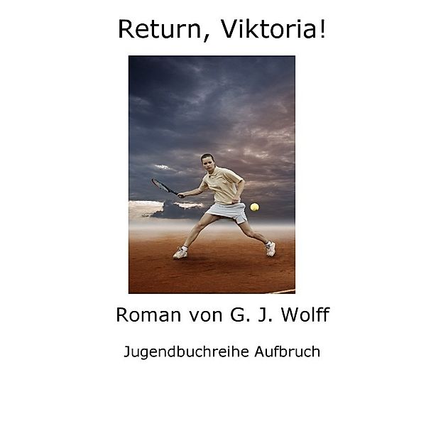 Return, Viktoria!, Gerhard Wolff