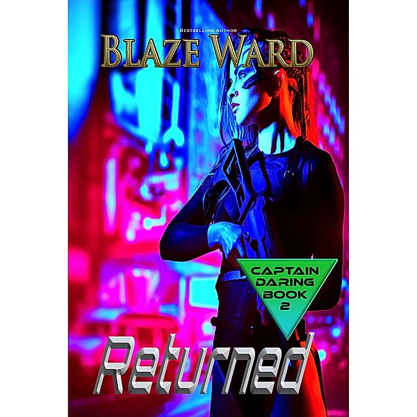 Returned (Captain Daring, #2) / Captain Daring, Blaze Ward