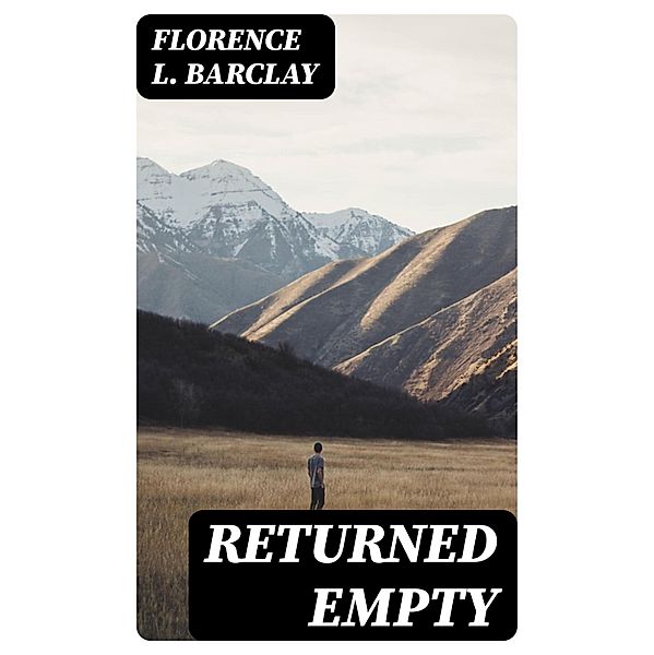 Returned Empty, Florence L. Barclay