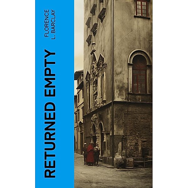 Returned Empty, Florence L. Barclay