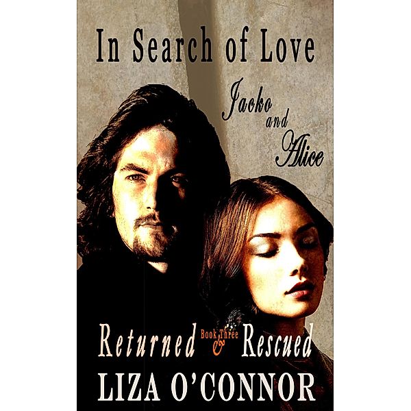 Returned & Rescued (In Search of Love, #3) / In Search of Love, Liza O'Connor