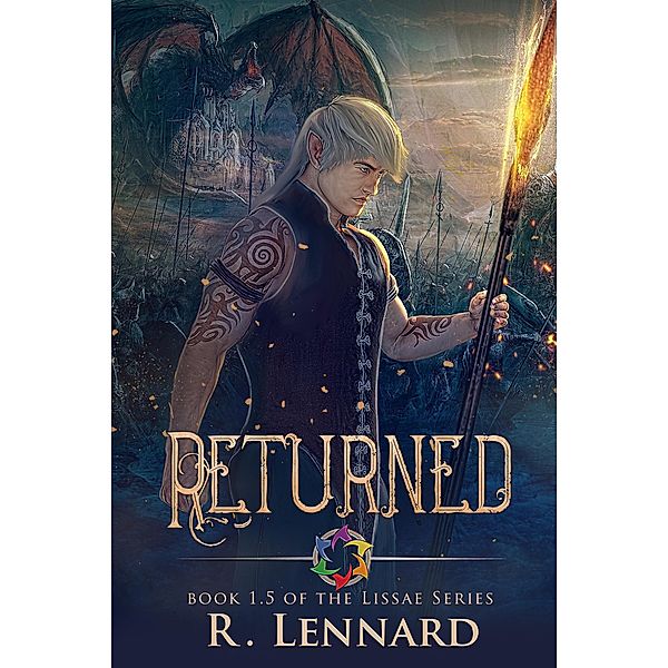 Returned (The Lissae Series, #1.5) / The Lissae Series, R. Lennard