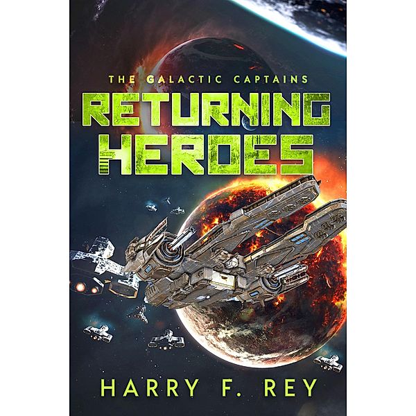 Returning Heroes (The Galactic Captains) / The Galactic Captains, Harry F. Rey