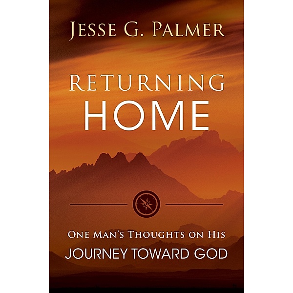 Returning Home / Iron Stream Books, Jesse G. Palmer