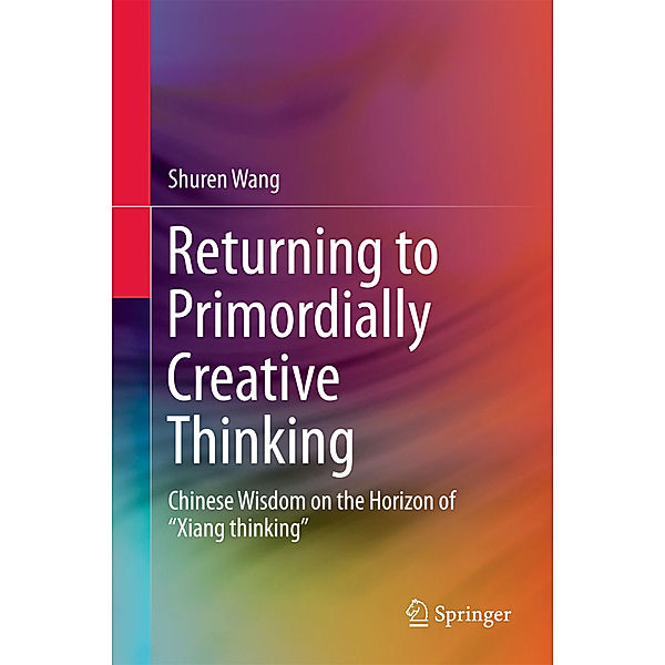 Returning to Primordially Creative Thinking, Shuren Wang