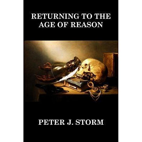 Returning to the Age of Reason / Eaton, Williams, & Carlile LLC, Peter J. Storm