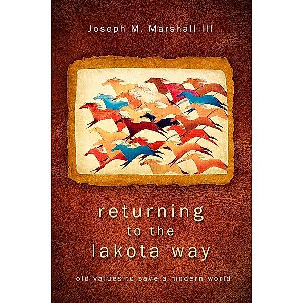 Returning to the Lakota Way, Joseph M. Marshall