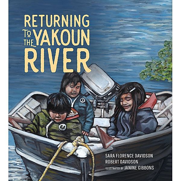 Returning to the Yakoun River / Sk'ad'a Stories Series, Sara Florence Davidson, Robert Davidson