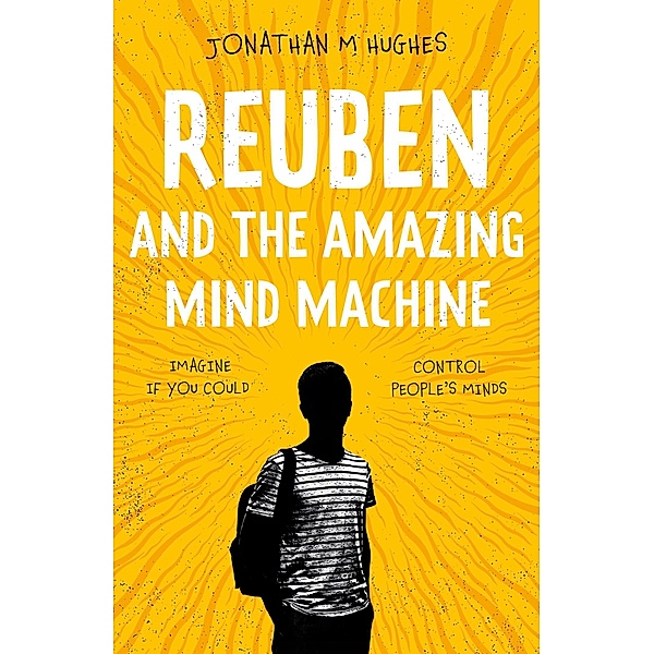 Reuben and the Amazing Mind Machine, Jonathan M Hughes