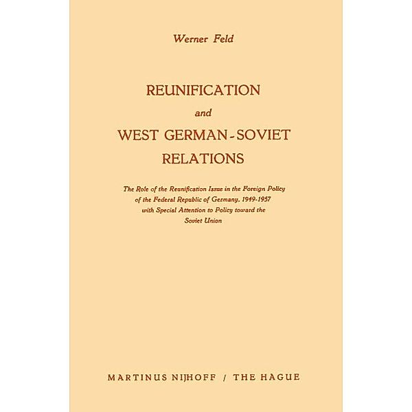 Reunification and West German-Soviet Relations, Werner Feld