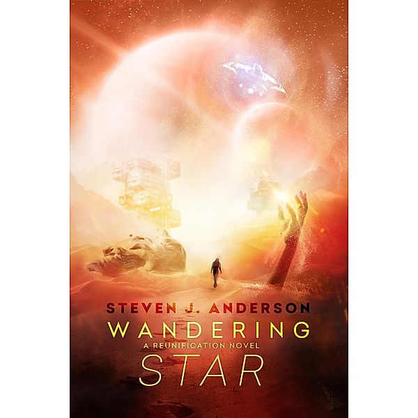 Reunification: Wandering Star (Reunification, #1), Steven Anderson