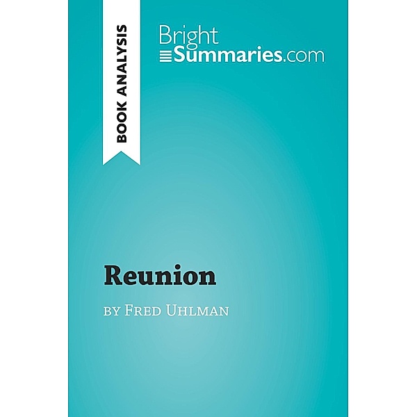 Reunion by Fred Uhlman (Book Analysis), Bright Summaries