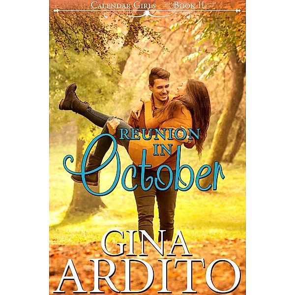 Reunion in October (The Calendar Girls, #2) / The Calendar Girls, Gina Ardito