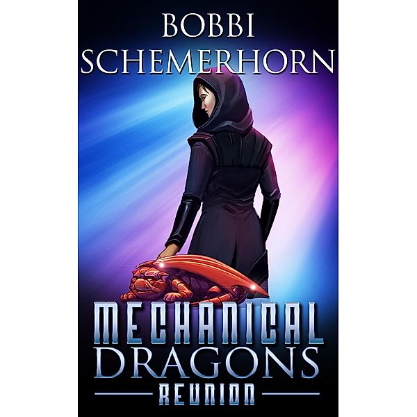 Reunion (Mechanical Dragons Fantasy Series, #5) / Mechanical Dragons Fantasy Series, Bobbi Schemerhorn