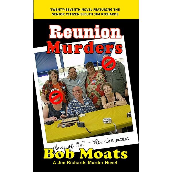 Reunion Murders (Jim Richards Murder Novels, #27) / Jim Richards Murder Novels, Bob Moats