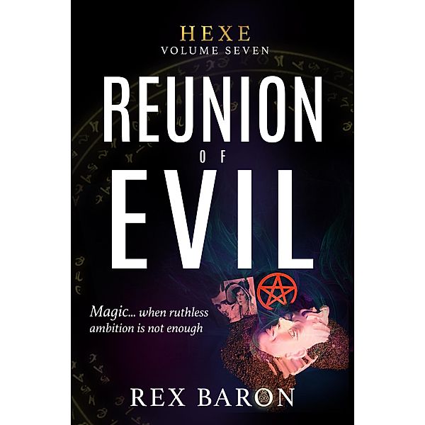 Reunion of Evil (Hexe, #7) / Hexe, Rex Baron