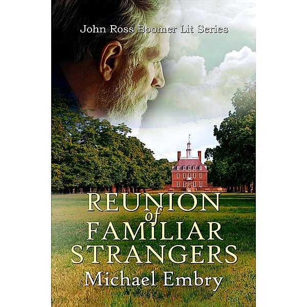Reunion of Familiar Strangers (John Ross Boomer Lit Series, #5) / John Ross Boomer Lit Series, Michael Embry