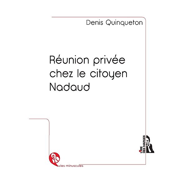 Réunion privée chez le citoyen Nadaud, Denis Quinqueton