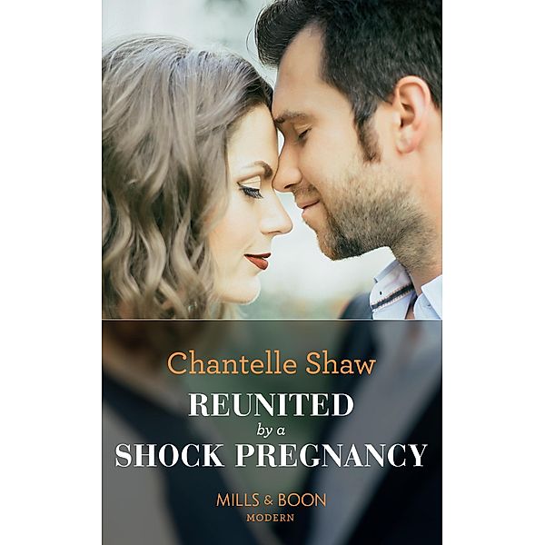 Reunited By A Shock Pregnancy, Chantelle Shaw