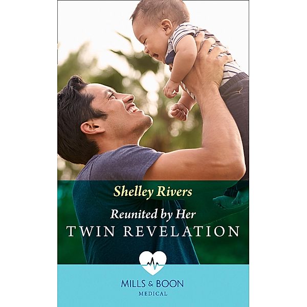 Reunited By Her Twin Revelation (Mills & Boon Medical), Shelley Rivers