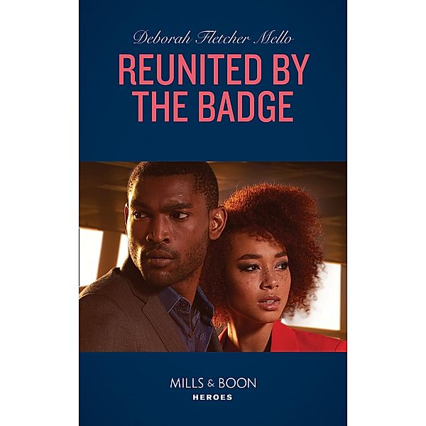 Reunited By The Badge (To Serve and Seduce, Book 3) (Mills & Boon Heroes), Deborah Fletcher Mello