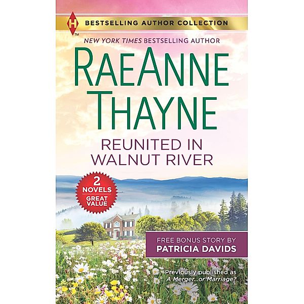Reunited in Walnut River & A Matter of the Heart, Raeanne Thayne, Patricia Davids