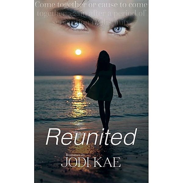 Reunited (Saved By Love, #3), Jodi Kae