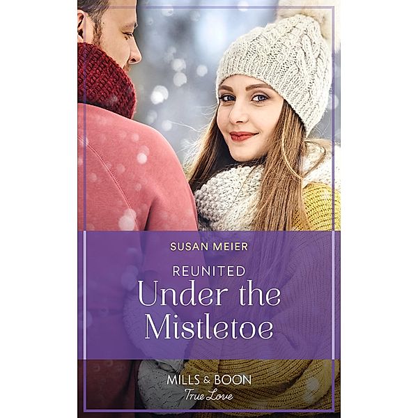 Reunited Under The Mistletoe (Mills & Boon True Love) (A Wedding in New York, Book 3), Susan Meier