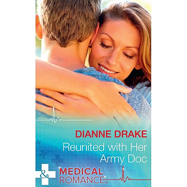 Reunited With Her Army Doc (Mills & Boon Medical) (Sinclair Hospital Surgeons), Dianne Drake