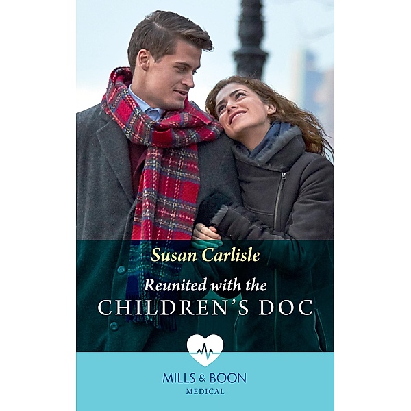 Reunited With The Children's Doc (Atlanta Children's Hospital, Book 1) (Mills & Boon Medical), Susan Carlisle