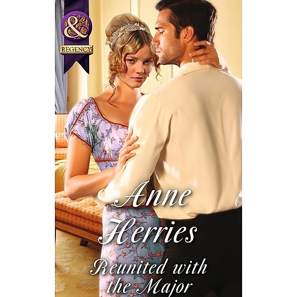 Reunited With The Major (Mills & Boon Historical) (Regency Brides of Convenience, Book 3) / Mills & Boon Historical, Anne Herries