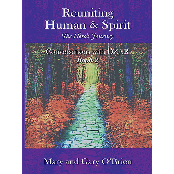 Reuniting Human & Spirit: the Hero’S Journey, Gary O'brien, Mary O'Brien