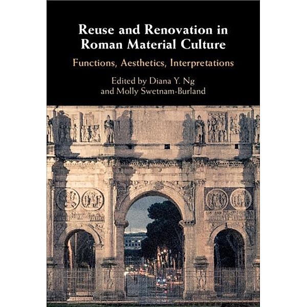 Reuse and Renovation in Roman Material Culture