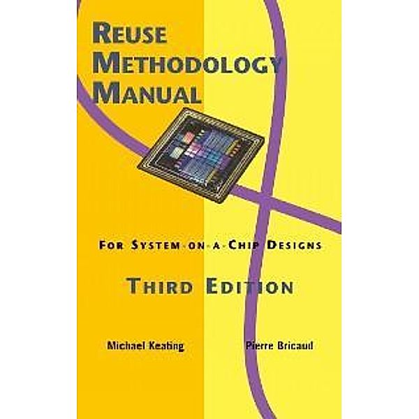 Reuse Methodology Manual for System-on-a-Chip Designs, Pierre Bricaud