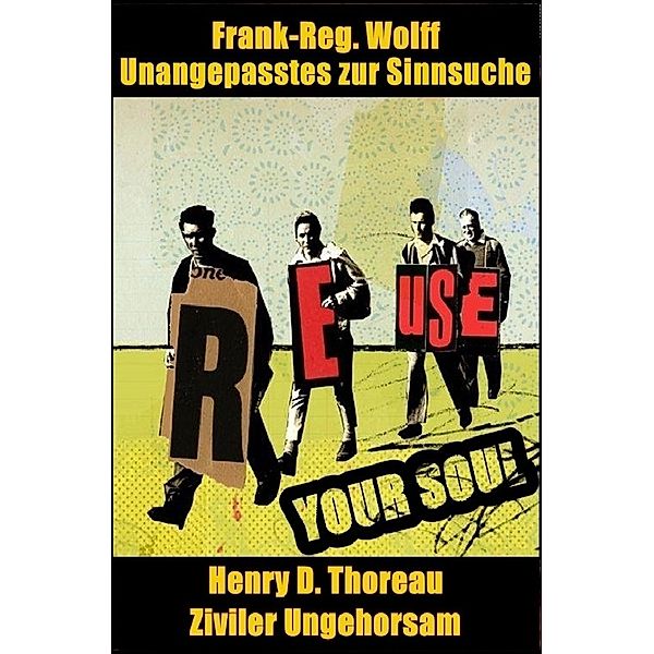 REUSE YOUR SOUL, Frank-Reg. Wolff, Alexander Glas