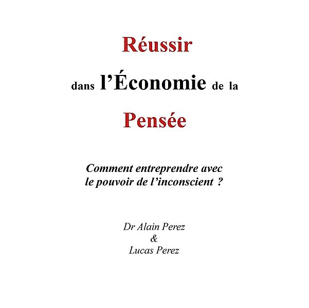 Reussir dans l'Economie de la Pensee / Librinova, Perez Alain Perez