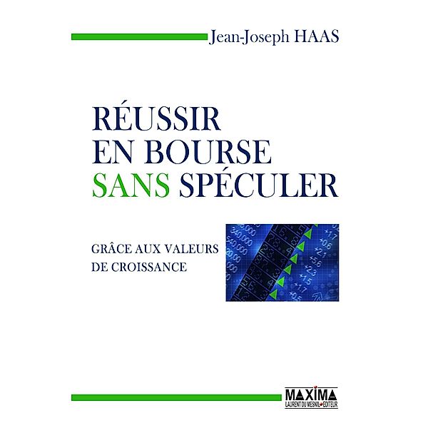 Réussir en bourse sans spéculer / HORS COLLECTION, Jean-Joseph Haas