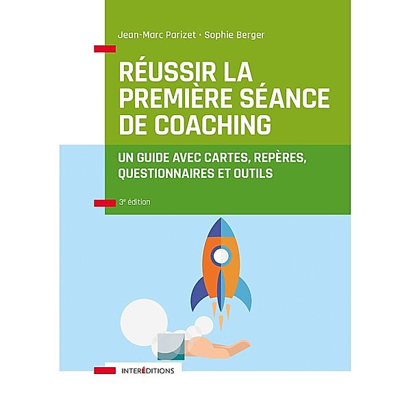 Réussir la première séance de coaching - 3e éd. / Accompagnement et Coaching, Jean-Marc Parizet, Sophie Berger