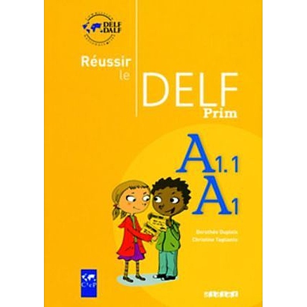 Réussir le DELF - DELF Prim'. Übungsbuch, Dorothée Dupleix, Christine Tagliante