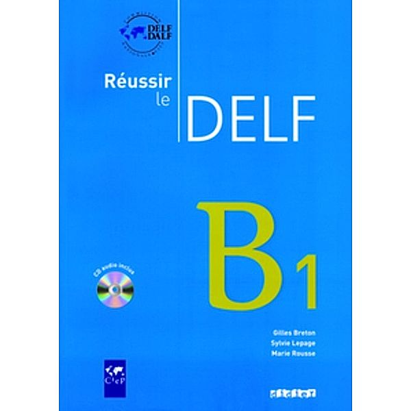 Réussir le DELF, Neubearbeitung: B1, Livret m. Audio-CD, Gilles Breton, Sylvie Lepage, Marie Rousse
