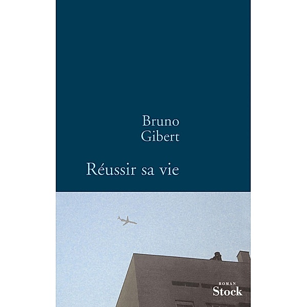 Réussir sa vie / La Bleue, Bruno Gibert