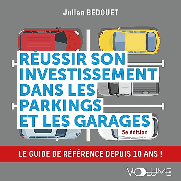 Réussir son investissement dans les parkings et les garages, Julien Bedouet