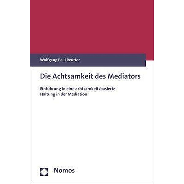 Reutter, W: Achtsamkeit des Mediators, Wolfgang Paul Reutter
