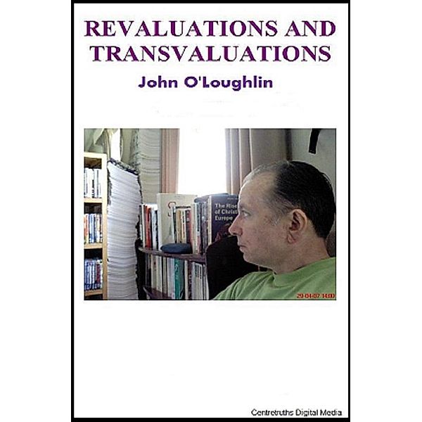 Revaluations and Transvaluations, John O'Loughlin