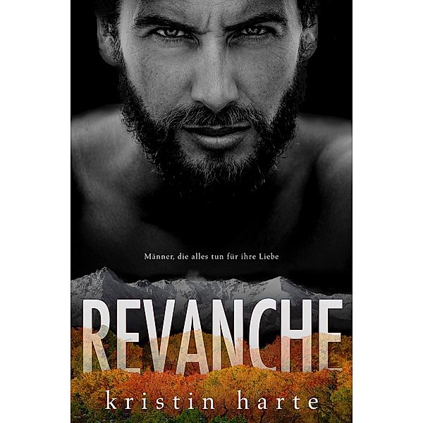 Revanche / Vigilante Justice (Selbstjustiz) Reihe Bd.1, Kristin Harte, Ellis Leigh