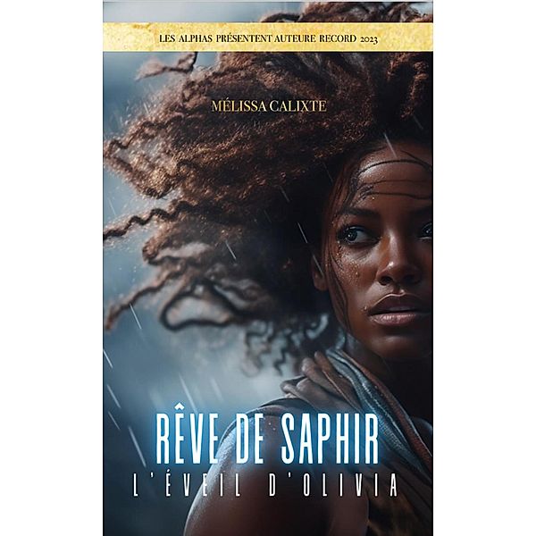 Rêve de Saphir: L'Éveil d'Olivia, Melissa Calixte