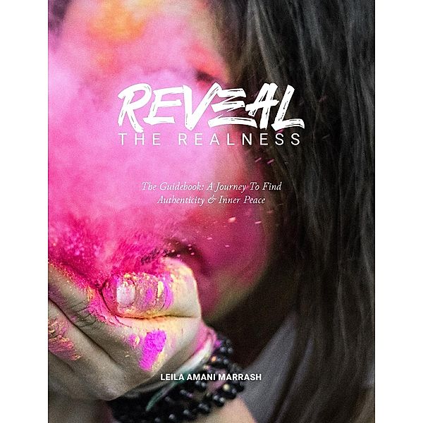 REVEAL the Realness (the Guidebook), Leila Amani Marrash
