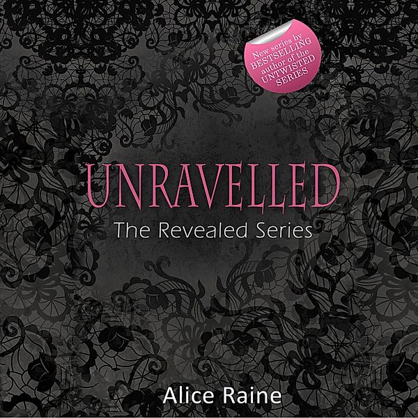 Revealed - 2 - Unravelled, Alice Raine