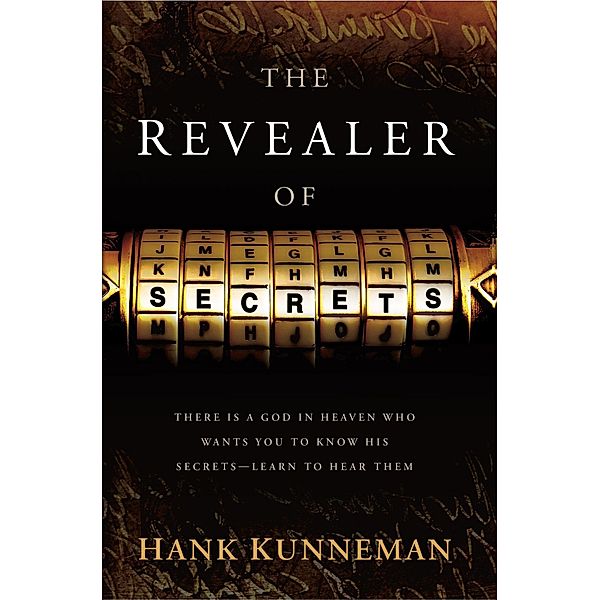 Revealer Of Secrets, Hank Kunneman