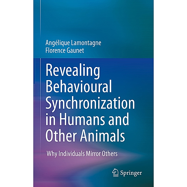 Revealing Behavioural Synchronization in Humans and Other Animals, Angélique Lamontagne, Florence Gaunet